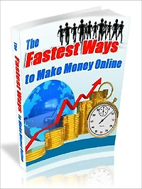 The Fastest Ways to Make Money Online