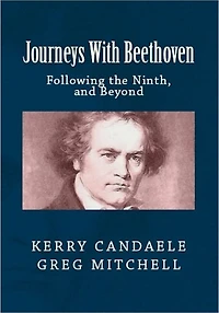 JOURNEYS WITH BEETHOVEN: Following the Ninth, and Beyond