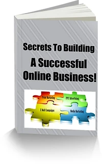 Secrets To Building A Successful Online Business!