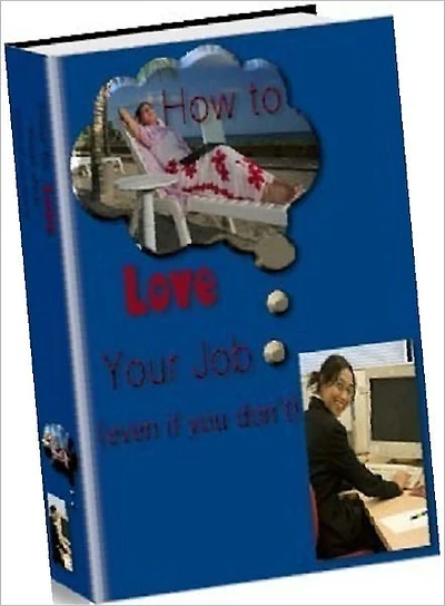 Study Guide eBook - How to Love Your Job - you are looking for strategies to survive!