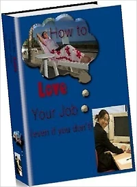 Study Guide eBook - How to Love Your Job - you are looking for strategies to survive!
