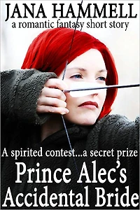 Prince Alec's Accidental Bride: A romantic high fantasy short story