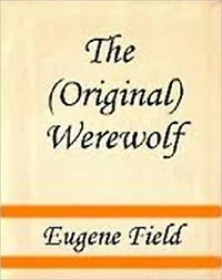 The Werewolf (Cryptofiction Classics - Weird Tales of Strange Creatures)