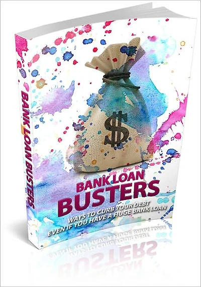 Bank Loan Busters: Ways to Curb Your Debt Even If You Have a Huge Bank Loan! (New)