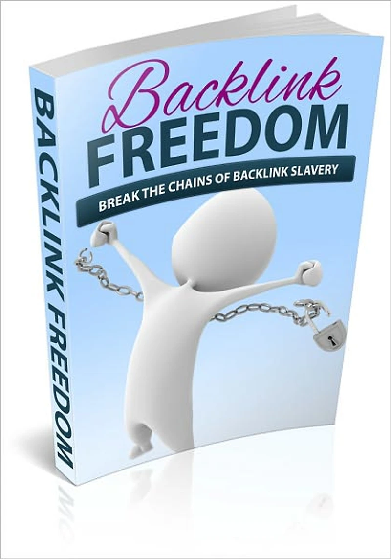 Backlink Freedom: Complete Guide To Unlimited Backlinks! (Brand New)
