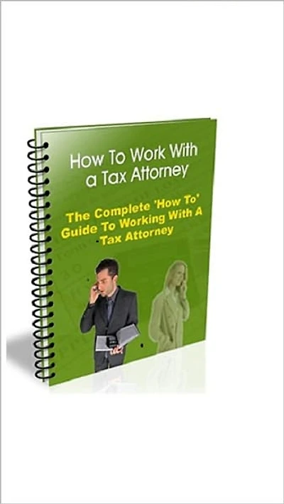 How To Work With a Tax Attorney
