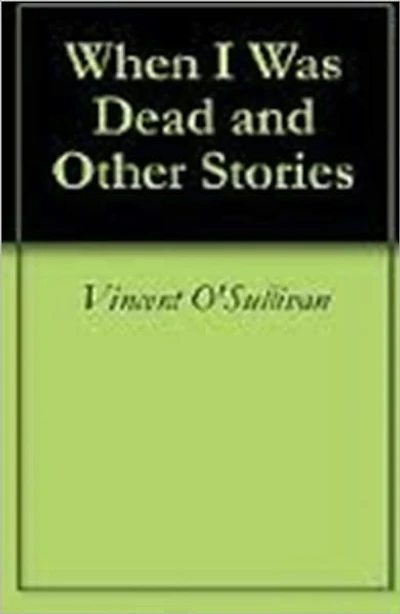 When I Was Dead and other stories
