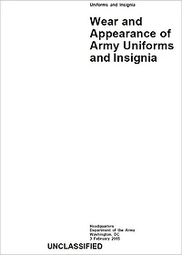 Army Regulation AR 670-1 Wear and Appearance of Army Uniforms and Insignia February 2005