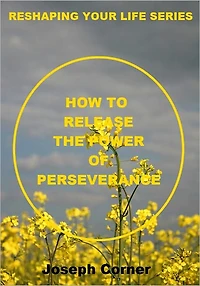How to Release The Power of Perseverance