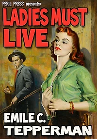 Ladies Must Live [Illustrated]