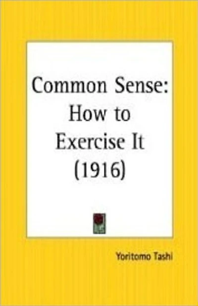 eBook about Common Sense - How to Exercise It - Why should I hesitate to express the pleasure I felt on learning that the public...