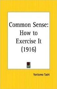 eBook about Common Sense - How to Exercise It - Why should I hesitate to express the pleasure I felt on learning that the public...