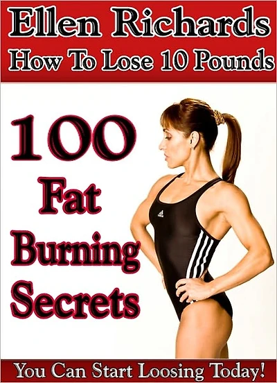 How To Lose 10 Pounds: 100 Fat Burning Secrets