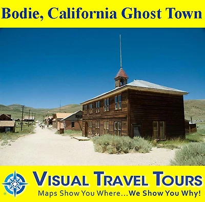 BODIE, CALIFORNIA GHOST TOWN - A Self-guided Pictorial Walking Tour