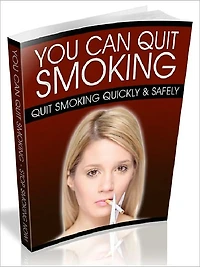You Can Quit Smoking - Quit Smoking Quickly & Safely