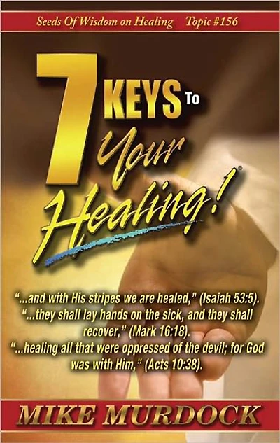 7 Keys To Your Healing (SOW on Healing)
