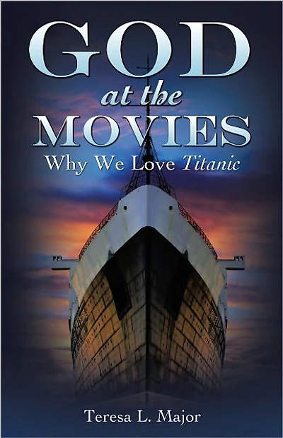 God at the Movies - Why We Love Titanic