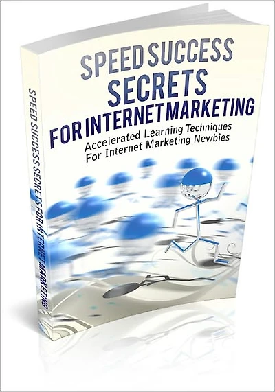 Speed Success Secrets For Internet Marketing - Accelerated Learning Techniques For Internet Marketing Newbies! (Brand New)