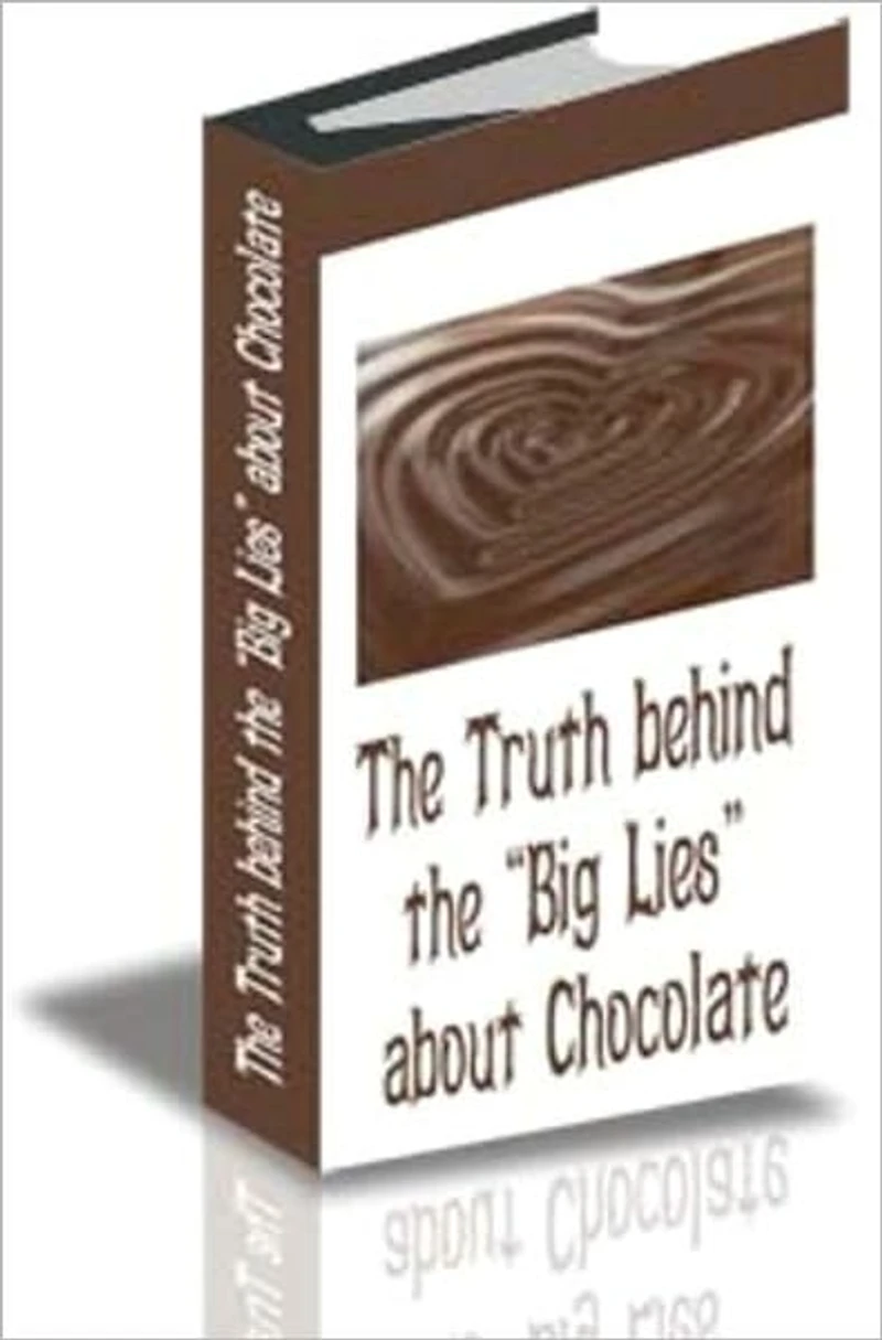 The Truth behind the “Big Lies” about Chocolate