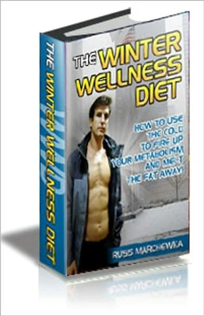 The Winter Wellness Diet: How to use the cold to fire up your metabolism and melt the fat away!