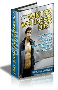 The Winter Wellness Diet: How to use the cold to fire up your metabolism and melt the fat away!
