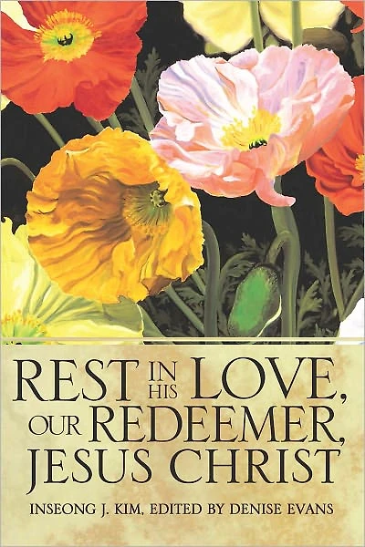 Rest in His Love, Our Redeemer, Jesus Christ