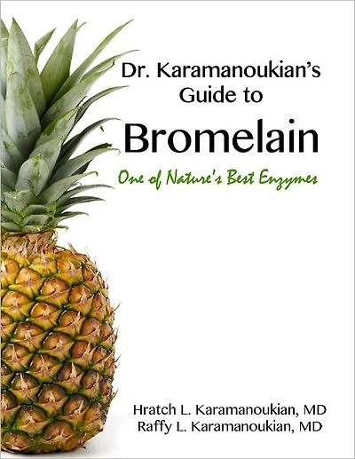 Dr Karamanoukian's Guide to Bromelain - One of Nature's Best Enzymes