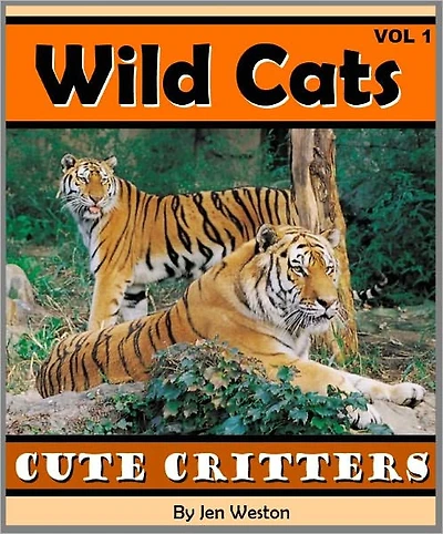 Wild Cats - Volume (A Photo Collection of Adorable Wild Cats including Tigers, Lions