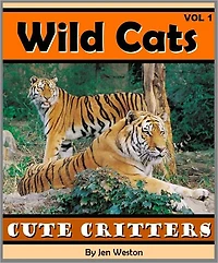 Wild Cats - Volume (A Photo Collection of Adorable Wild Cats including Tigers, Lions