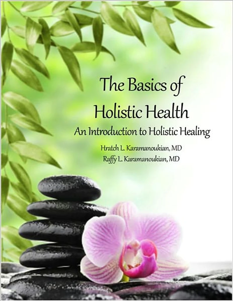 The Basics of Holistic Health: An Introduction to Holistic Healing