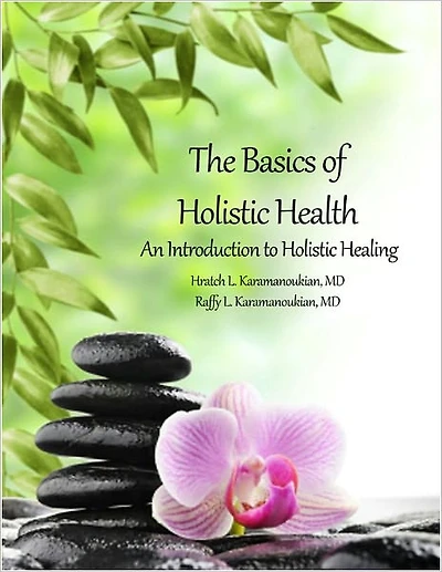 The Basics of Holistic Health: An Introduction to Holistic Healing
