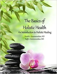 The Basics of Holistic Health: An Introduction to Holistic Healing