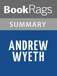 Andrew Wyeth by Thomas Hoving l Summary & Study Guide