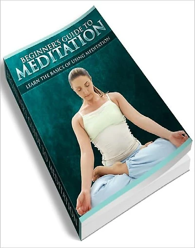 Beginners Guide To Meditation - Learn The Basic Of Using Meditation