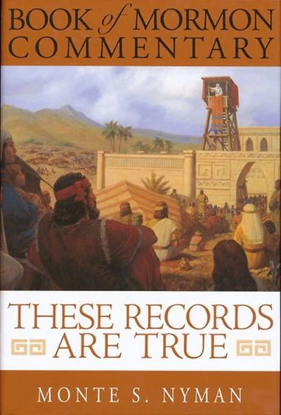 These Records Are True: Book of Mormon Commentary Book 2
