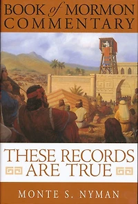 These Records Are True: Book of Mormon Commentary Book 2