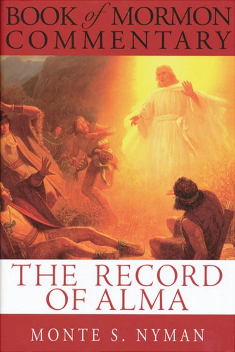 The Record of Alma: Book of Mormon Commentary, Volume 3
