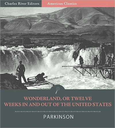 Wonderland; or, Twelve weeks in and out of the United States