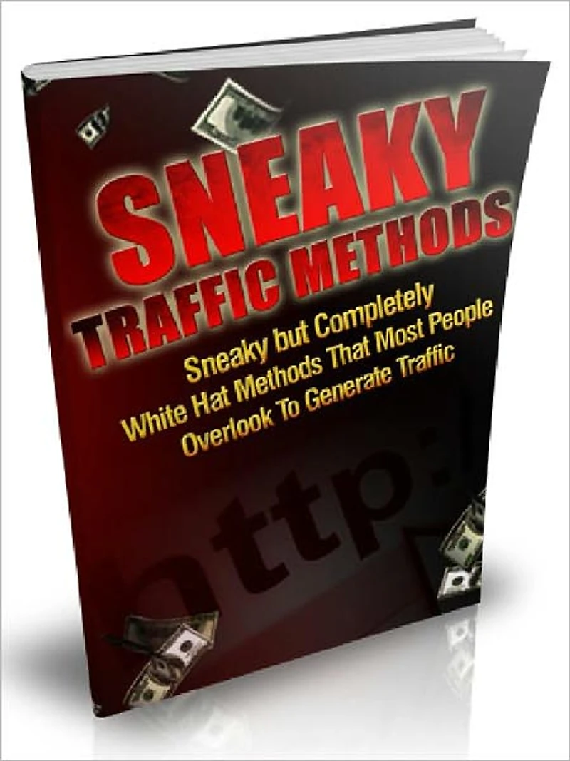 Sneaky Traffic Methods - Sneaky but Completely White Hat Methods That Most People Overlook To Generate Traffic
