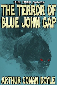 The Terror of Blue John Gap (Cryptofiction Classics - Weird Tales Strange Creatures)