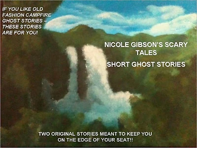 Nicole Gibson's Scary Tales - Short Ghost Stories