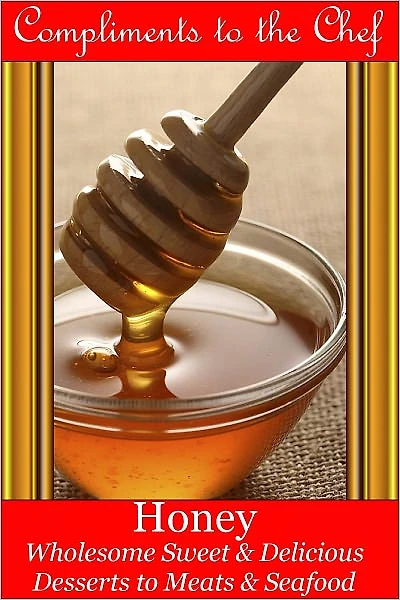 Honey - Wholesome Sweet & Delicious - Desserts to Meats & Seafood