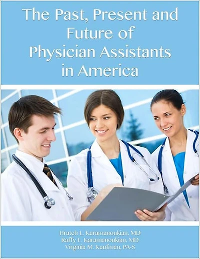 The Past, Present, and Future of Physician Assistants in America