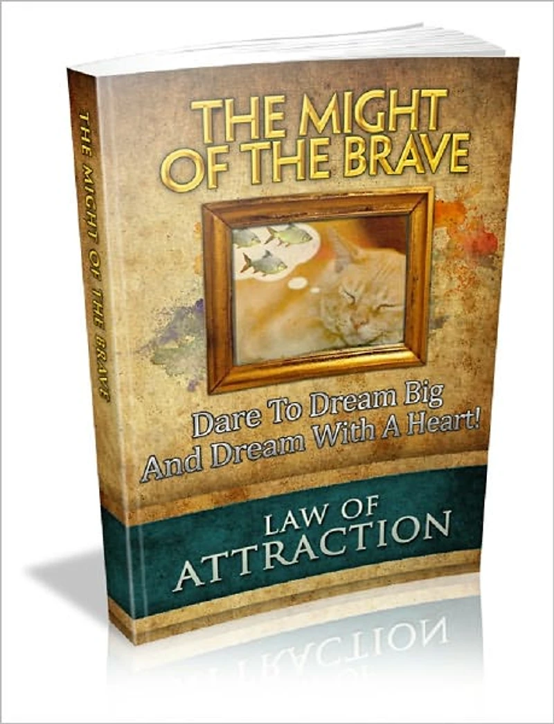 Law Of Attraction: The Might Of The Brave