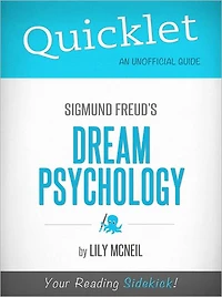 Quicklet On Freud's Dream Psychology (CliffNotes-like Book Summary)