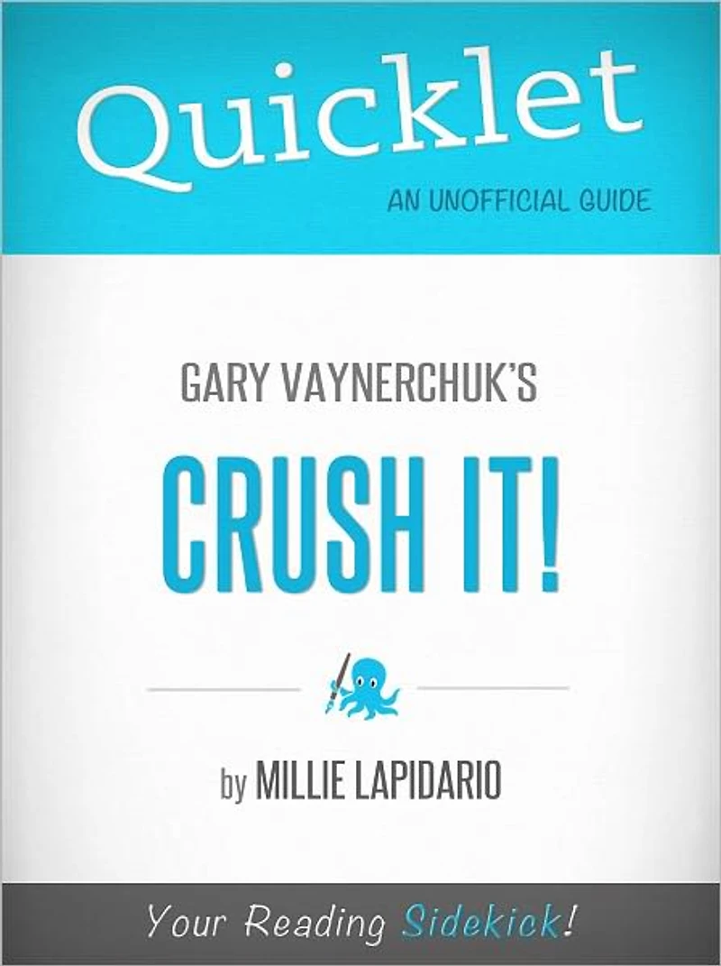 Quicklet on Gary Vaynerchuk's Crush It! (CliffsNotes-like Book Summary)