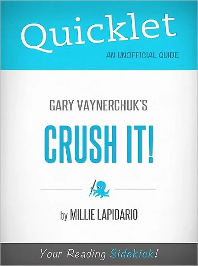 Quicklet on Gary Vaynerchuk's Crush It! (CliffsNotes-like Book Summary)