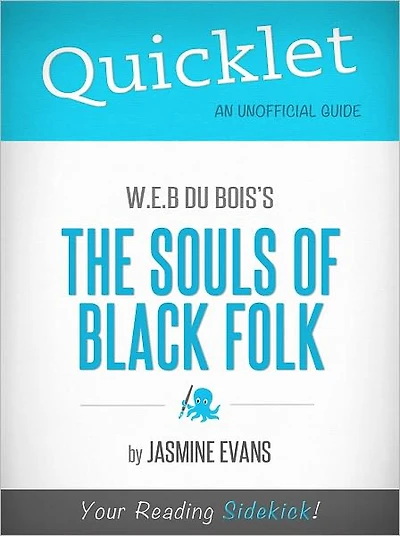 Quicklet On W.E.B. Du Bois's The Souls Of Black Folk (CliffNotes-like Book Summary)