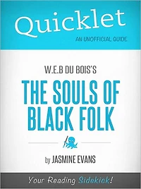 Quicklet On W.E.B. Du Bois's The Souls Of Black Folk (CliffNotes-like Book Summary)