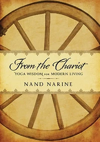 Yoga Wisdom For Modern Living - From The Chariot